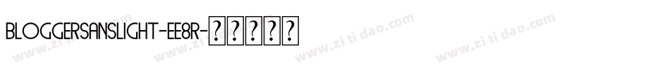 BloggersansLight-Ee8r字体转换