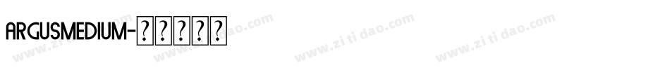 ArgusMedium字体转换