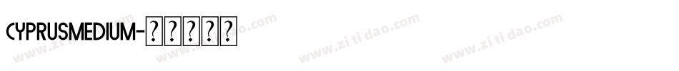 CyprusMedium字体转换