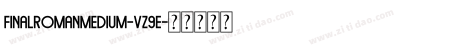 FinalromanMedium-Vz9e字体转换