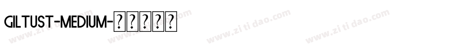 GiltusT-Medium字体转换