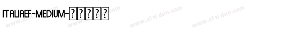 ItaliaEF-Medium字体转换