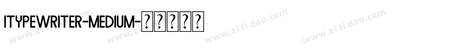 Itypewriter-Medium字体转换