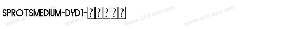 SprotsMedium-DyD1字体转换 SprotsMedium-DyD1字体转换