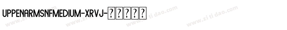 UppenarmsnfMedium-Xrvj字体转换 UppenarmsnfMedium-Xrvj字体转换