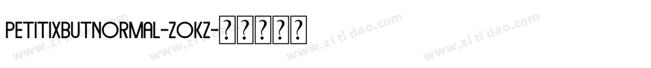 PetitixbutNormal-ZoKZ字体转换