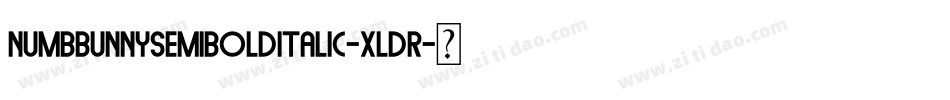 NumbbunnySemiboldItalic-xldr字体转换