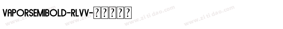VaporSemibold-RlvV字体转换