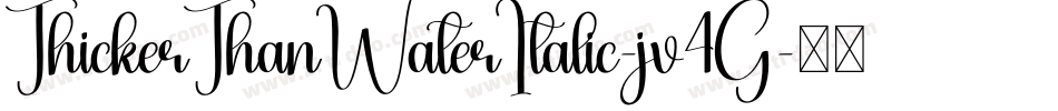 ThickerThanWaterItalic-jv4G字体转换