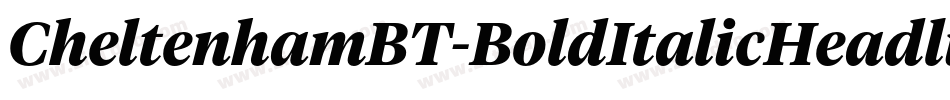 CheltenhamBT-BoldItalicHeadline字体转换