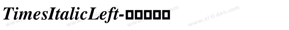 TimesItalicLeft字体转换