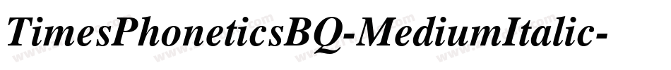 TimesPhoneticsBQ-MediumItalic字体转换