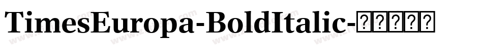 TimesEuropa-BoldItalic字体转换