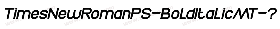 TimesNewRomanPS-BoldItalicMT字体转换