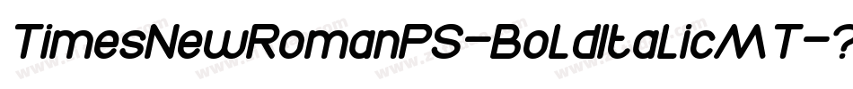 TimesNewRomanPS-BoldItalicMT字体转换