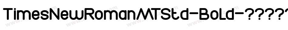 TimesNewRomanMTStd-Bold字体转换