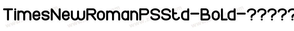TimesNewRomanPSStd-Bold字体转换