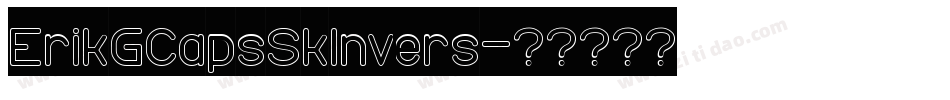 ErikGCapsSkInvers字体转换