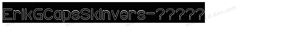 ErikGCapsSkInvers字体转换