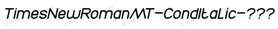 TimesNewRomanMT-CondItalic字体转换