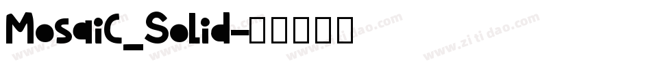 Mosaic_Solid字体转换