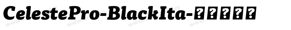 CelestePro-BlackIta字体转换