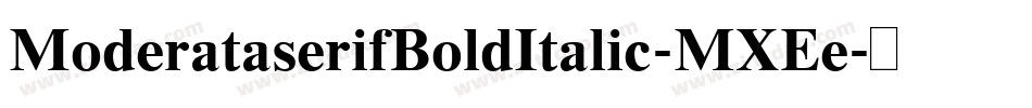 ModerataserifBoldItalic-MXEe字体转换