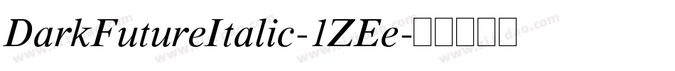 DarkFutureItalic-1ZEe字体转换