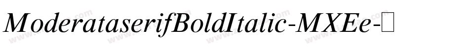 ModerataserifBoldItalic-MXEe字体转换