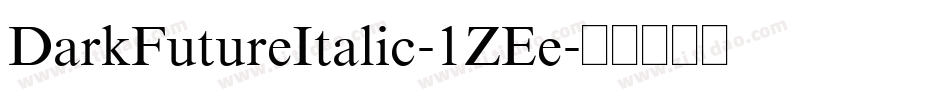 DarkFutureItalic-1ZEe字体转换