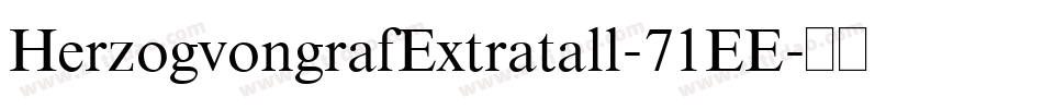 HerzogvongrafExtratall-71EE字体转换