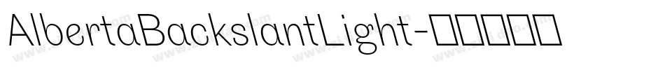 AlbertaBackslantLight字体转换