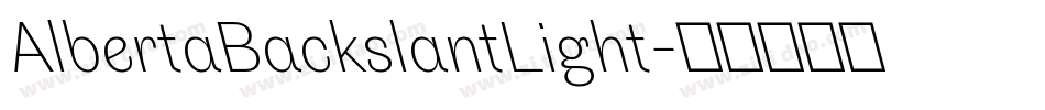 AlbertaBackslantLight字体转换