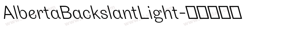 AlbertaBackslantLight字体转换