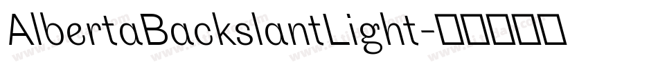 AlbertaBackslantLight字体转换