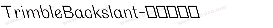 TrimbleBackslant字体转换