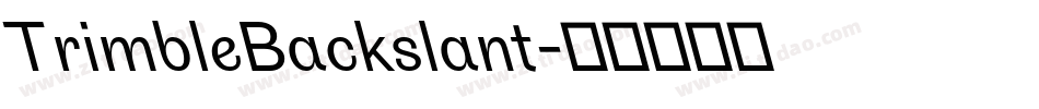 TrimbleBackslant字体转换