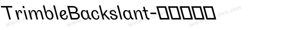 TrimbleBackslant字体转换
