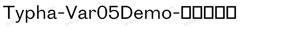 Typha-Var05Demo字体转换