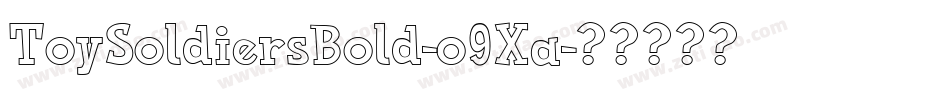 ToySoldiersBold-o9Xa字体转换