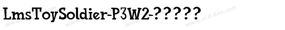 LmsToySoldier-P3W2字体转换