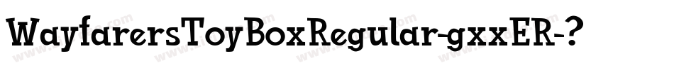 WayfarersToyBoxRegular-gxxER字体转换