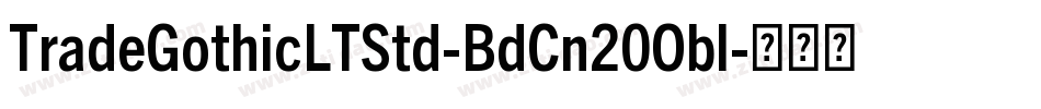 TradeGothicLTStd-BdCn20Obl字体转换