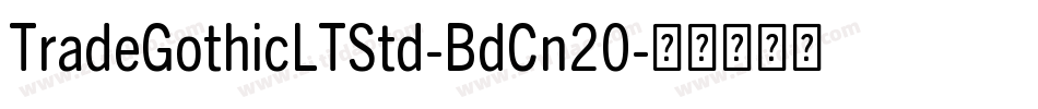 TradeGothicLTStd-BdCn20字体转换