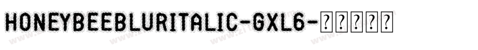 HoneybeeBlurItalic-gXl6字体转换