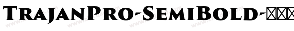 TrajanPro-SemiBold字体转换