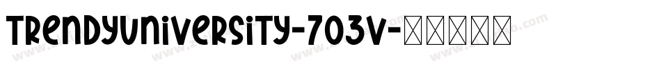 TrendyUniversity-7O3V字体转换