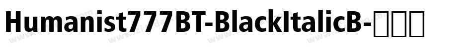 Humanist777BT-BlackItalicB字体转换
