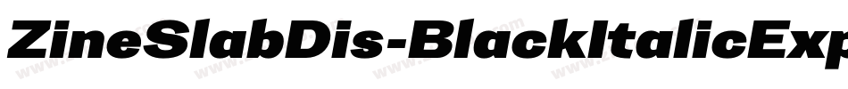 ZineSlabDis-BlackItalicExp字体转换