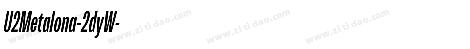 U2Metalona-2dyW字体转换